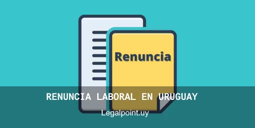 una hoja con la palabra renuncia escrita y el texto "renuncia laboral en uruguay"